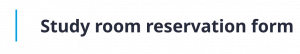 Study room reservation form